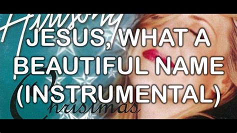 Jesus, What A Beautiful Name (Instrumental) - Christmas (Instrumentals) - Hillsong - YouTube