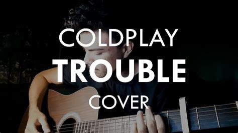 TROUBLE | COLDPLAY | COVER - YouTube