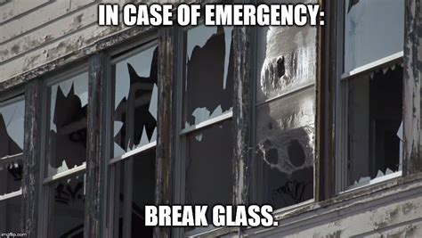 Image tagged in broken windows - Imgflip