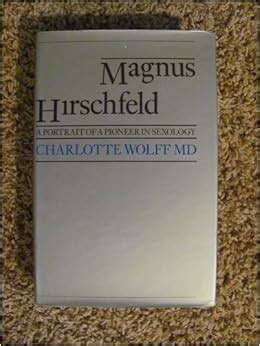 Amazon.com: Magnus Hirschfeld: A Portrait of a Pioneer in Sexology (9780704325692): Charlotte ...