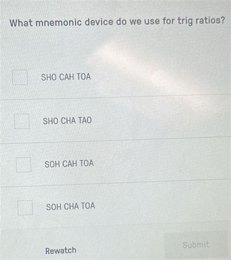 Solved: What mnemonic device do we use for trig ratios? SHO CAH TOA SHO ...