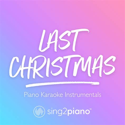 Last Christmas (Piano Karaoke Instrumentals) | Sing2Piano