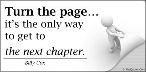 Turn the page… it's the only way to get to the next chapter | Popular inspirational quotes at ...