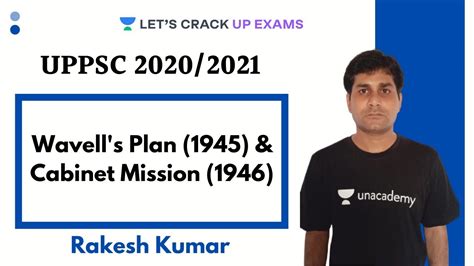 Wavell's Plan (1945) & Cabinet Mission (1946) | UPPSC 2020/21 | Rakesh Kumar - YouTube