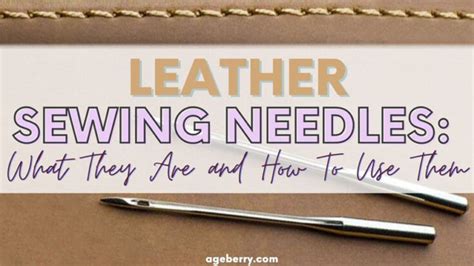 Leather Sewing Needles | What They Are And How To Use Them