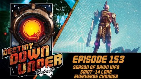 Destiny Down Under Podcast - Episode 153 - Season of Dawn, Saint-14 Lore, Eververse Changes ...