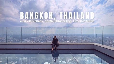 4-DAY BANGKOK ITINERARY + COMMUTING GUIDE & MORE