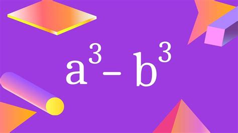 a cube minus b cube a³ - b³ formula Proof Examples &Applications ...