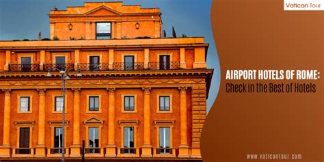 Airport Hotels of Rome: Check in the Best of Hotels