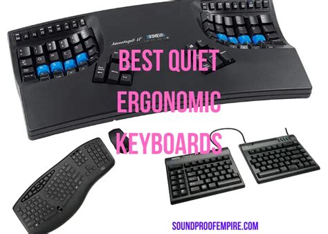 Quiet Ergonomic Keyboards: 6 Best Silent Picks - Soundproof Empire