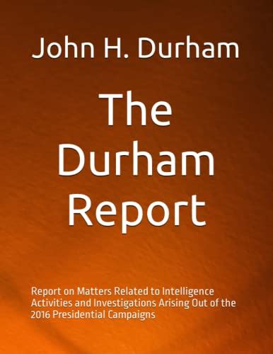 The Durham Report: Report on Matters Related to Intelligence Activities ...