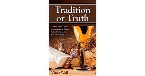 Tradition or Truth by Vince Wall