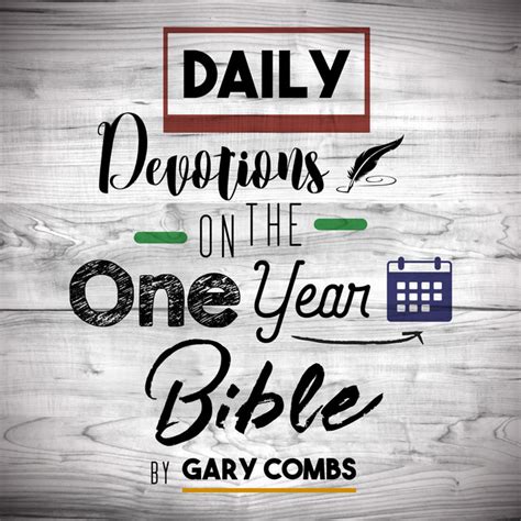 Daily Devotions on the One Year Bible by Pastor Gary Combs | Podcast on ...