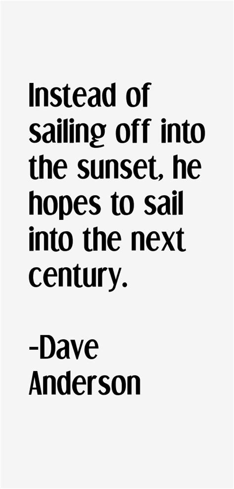 Dave Anderson Quotes & Sayings