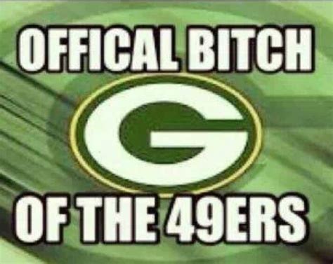 Beat the Packers | 49ers, 49ers nation, 49ers memes