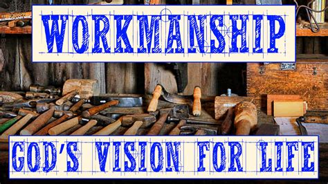 Workmanship: God’s Vision for Life – Heritage Baptist Church