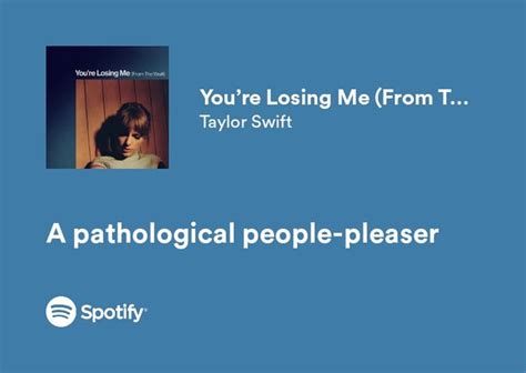 you're losing me | Taylor swift lyrics, People pleaser, Losing me