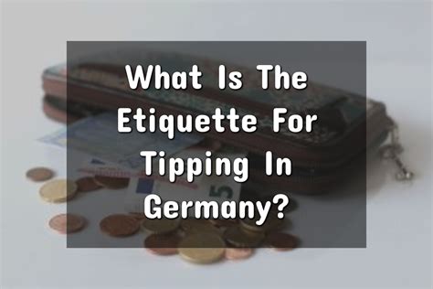 Tipping In Germany: How Does it Work? What's the Etiquette?