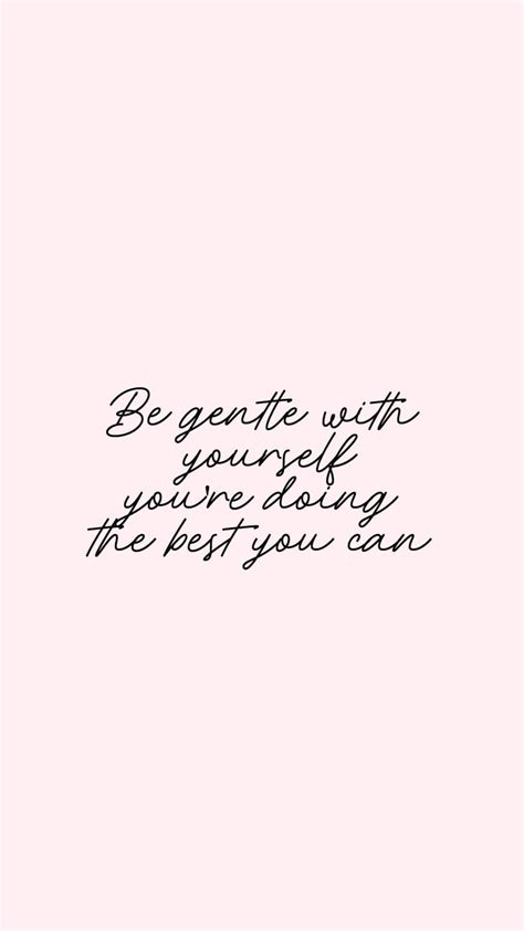 Be Gentle with Yourself - Motivational Quote