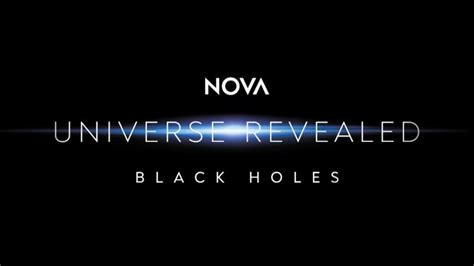 Black Holes - Nova: Universe Revealed - watch free online documentaries - ihavenotv.com