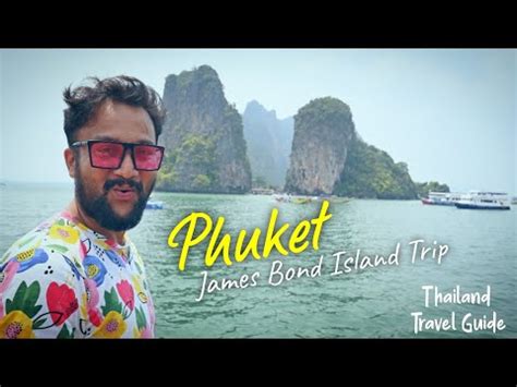 Phuket Thailand Trip | Phuket Nightlife | James Bond Island | Phuket Travel Guide | Thailand ...