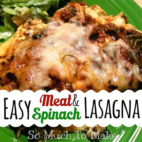 Easy Meat and Spinach Lasagna | So Much To Make