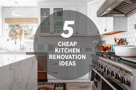 5 Cheap Kitchen Renovation Ideas - Resource Central