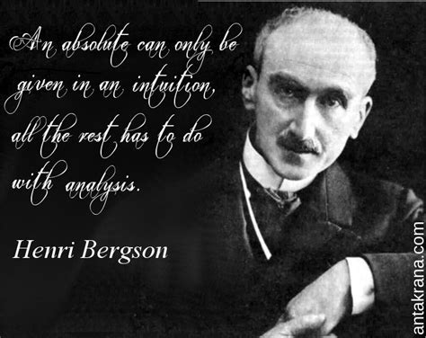 Henri Bergson on the holistic nature of intuitive thought. | Quotes by ...