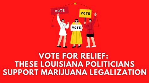 Vote for Relief - These Louisiana Politicians Support Marijuana Legalization