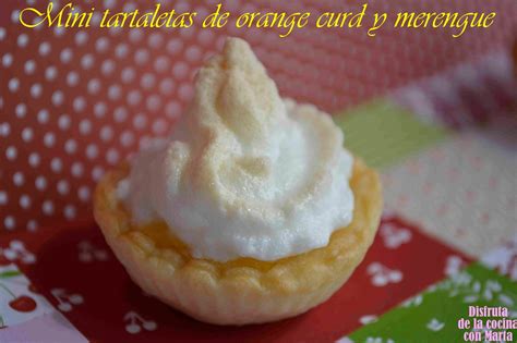 Disfruta de la cocina con Marta: Mini tartaletas de orange curd y merengue