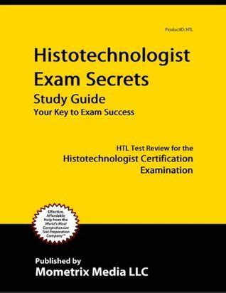 Histotechnologist Exam Secrets Study Guide: HTL Test Review for the Histotechnologist ...