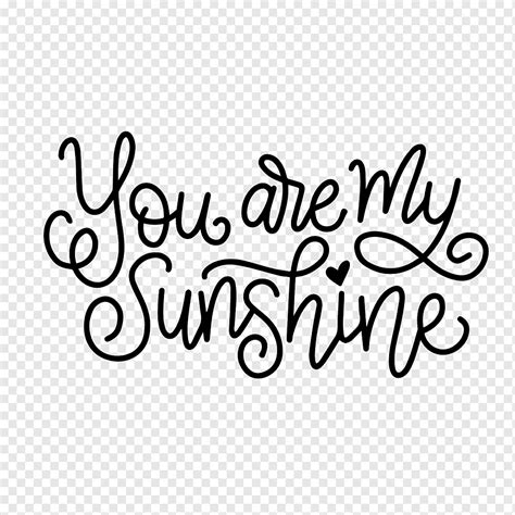 You Are My Sunshine Font, you, love, animals, text png | PNGWing