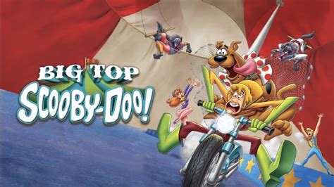 Big Top Scooby-Doo! (2012) - AZ Movies