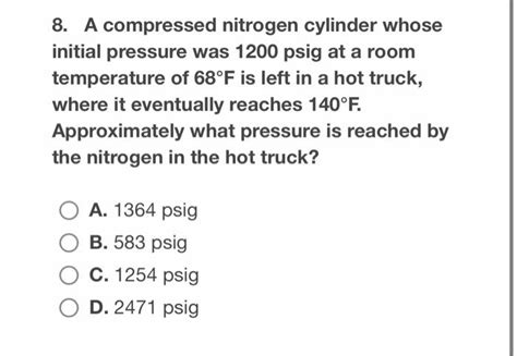 Solved 8. A compressed nitrogen cylinder whose initial | Chegg.com