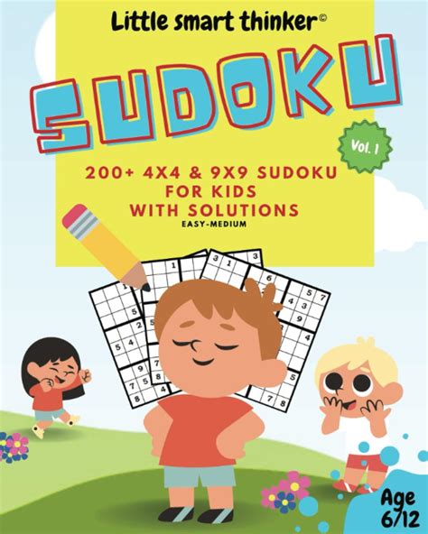 Little Smart Thinker: Sudoku for Kids Volume 1: 200+ 4x4 and 9x9 Sudoku ...