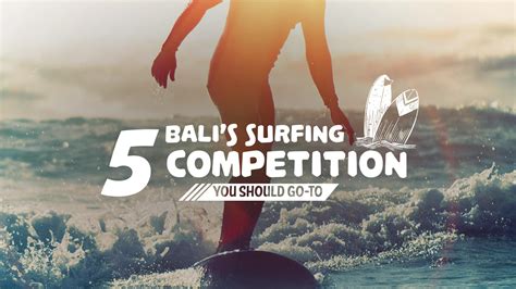 Top 5 Bali Surfing Competition You Should “Go-To” | Bali Go Live