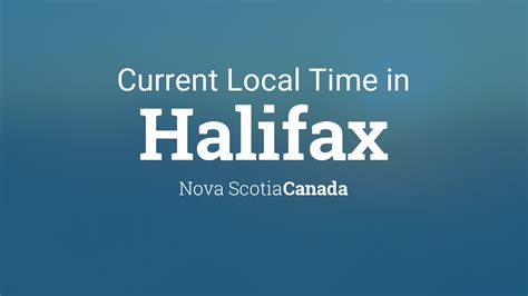 Current Local Time in Halifax, Nova Scotia, Canada