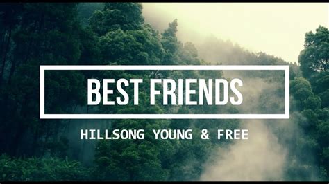 Hillsong Young & Free-Best Friends (Lyrics) - YouTube