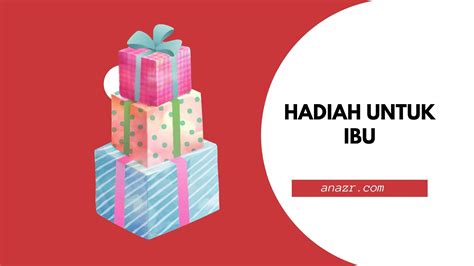 Cadangan Hadiah Hari Ibu