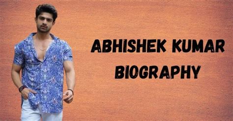 Abhishek Kumar Age, Height, Girlfriend, Family, Biography Wiki & More