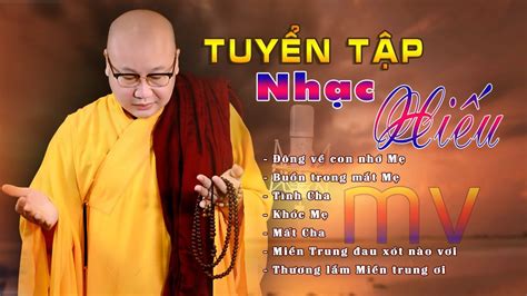 TUYỂN TẬP NHẠC HIẾU || THÍCH NHUẬN THANH || NHỮNG CA KHÚC VỀ CHA MẸ VÔ ...