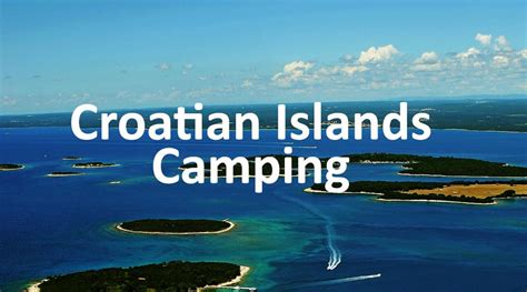 Croatian Islands Camping | Camping Croatia