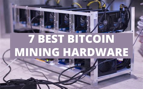 7 Best Bitcoin Mining Hardware in (Dec. 2023)