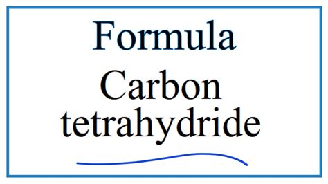 How to Write the Formula for Carbon tetrahydride - YouTube