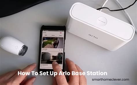 How To Set Up Arlo Base Station Step-by-Step Guide - Smart Home Clever