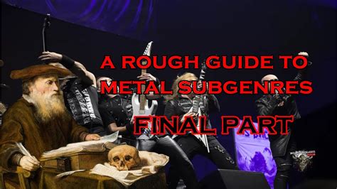 A Rough Guide to Metal Subgenres - The Final Part - YouTube