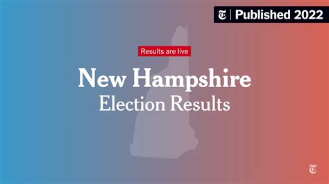 New Hampshire Election Results 2022 - The New York Times