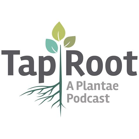 Plantae | Welcome to The Taproot Podcast | Plantae