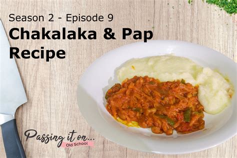 Chakalaka & Pap Recipe - Passing It On