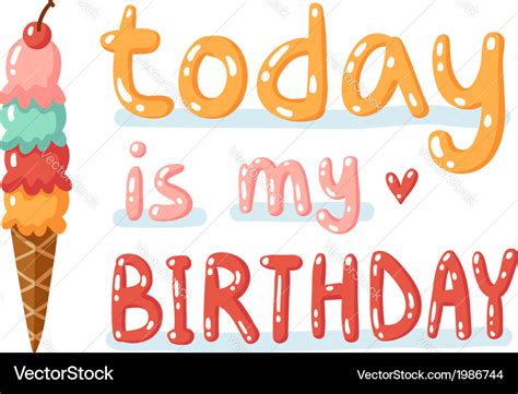 Today is my birthday Royalty Free Vector Image